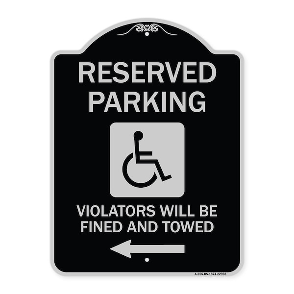 Signmission Reserved Parking Violators Will Fined and Towed Heavy-Gauge Aluminum Sign, 24" x 18", BS-1824-22998 A-DES-BS-1824-22998 - main